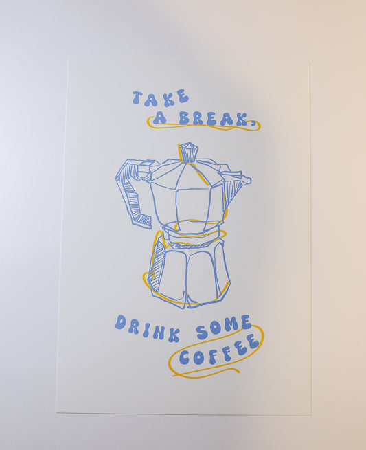 Plakat "Take a Break, Drink Some Coffee" - Grafika dla Kawoszy - Outlet