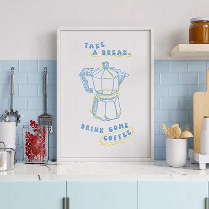 Plakat "Take a Break, Drink Some Coffee" - Grafika dla Kawoszy