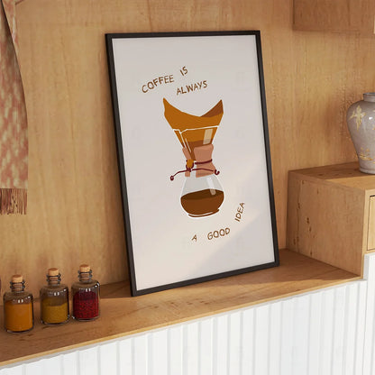 Plakat "Kawa to Zawsze Dobry Pomysł" - Grafika dla Kawoszy