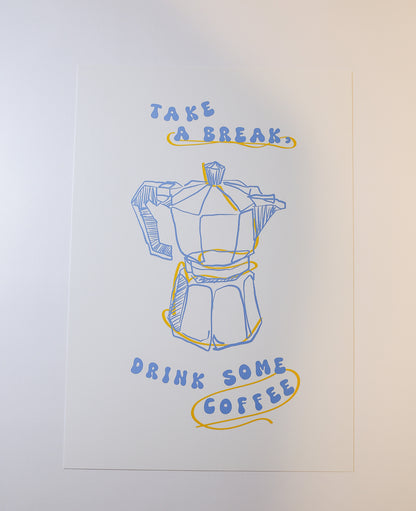 Plakat "Take a Break, Drink Some Coffee" - Grafika dla Kawoszy - Outlet