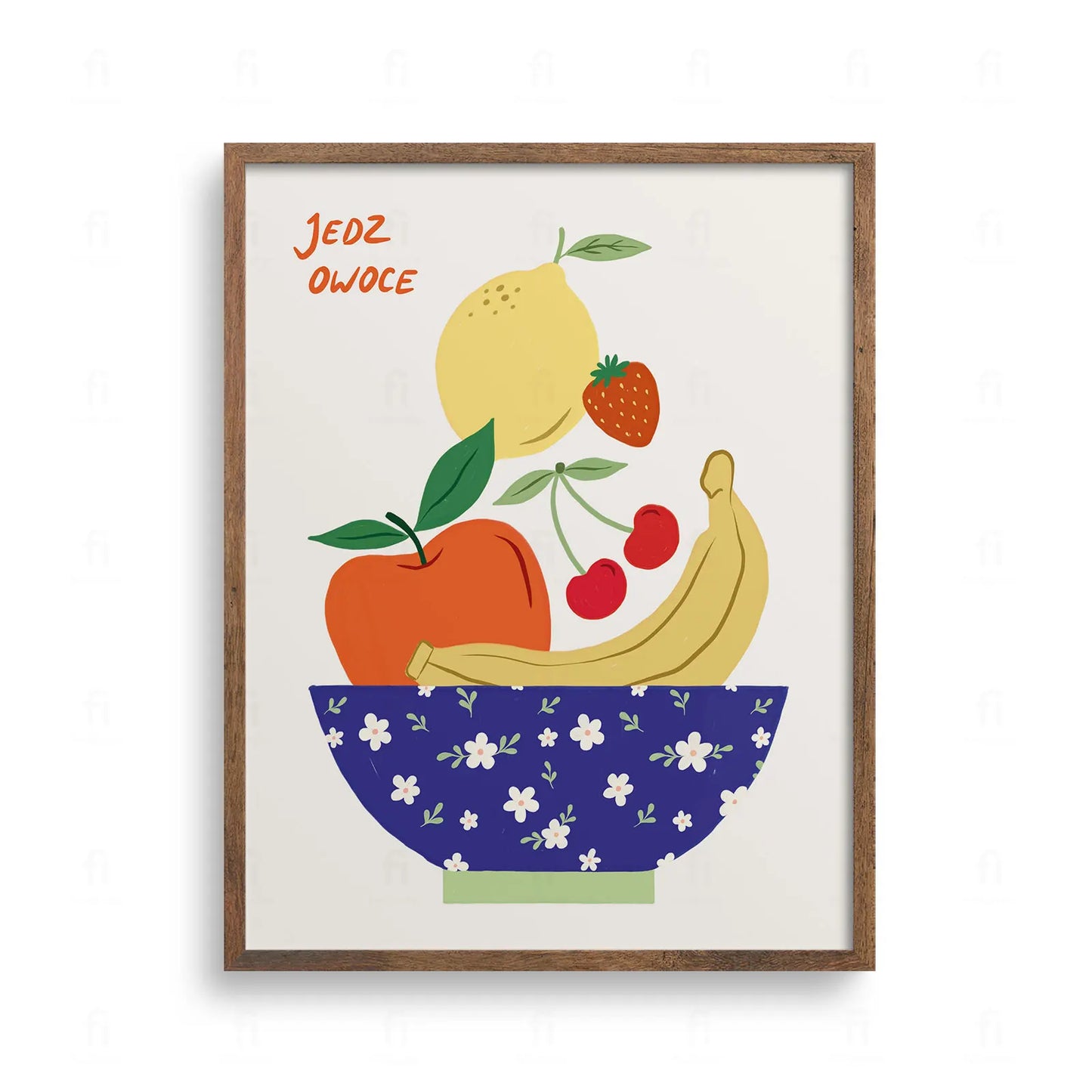 Plakat z napisem JEDZ OWOCE i ilustracją niebieskiej miski w kwiatki, z której wyskakują jabłko, banan, cytryna, truskawka i wiśnie.