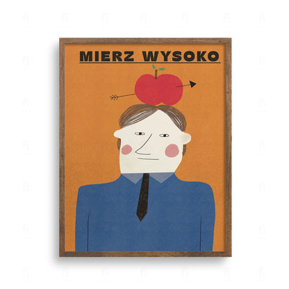 Plakat motywacyjny z napisem Mierz Wysoko. Ilustracja mężczyzny z jabłkiem na głowie przebitym strzałą.