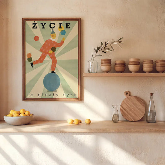 Plakat Życie to Niezły Cyrk – Kolorowa Grafika